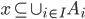 x \subseteq \cup_{i \in I} A_i
