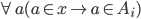 \forall a (a \in x \to a \in A_i)