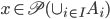 x \in \mathscr{P}(\cup_{i \in I} A_i)
