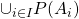 \cup_{i \in I} \mathscr{P} (A_i)