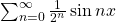 \sum^{\infty}_{n=0}\frac{1}{2^{n}}\sin nx