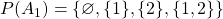 \mathscr{P} (A_1) = \{ \varnothing, \{1\}, \{2\}, \{1,2\}\}