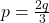 p=\frac{2q}{3}